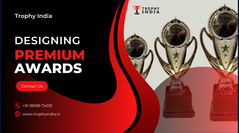 Designing Premium Awards That Honor Dedication Achievement and Outstanding Performance