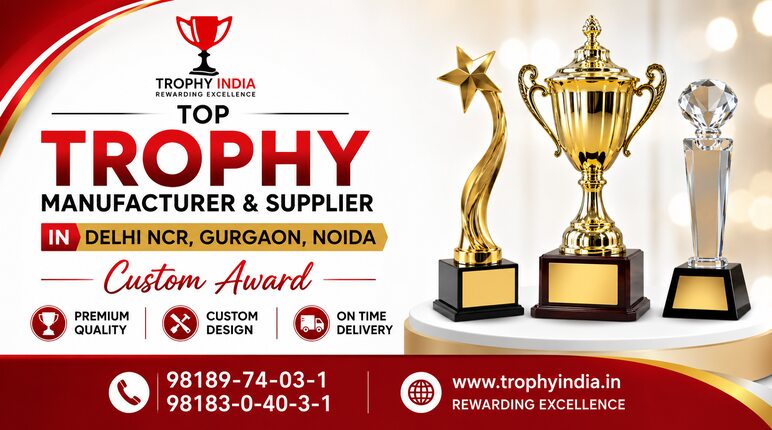 Top Trophy Manufacturers and Suppliers in Delhi NCR Gurgaon Noida Custom Awards